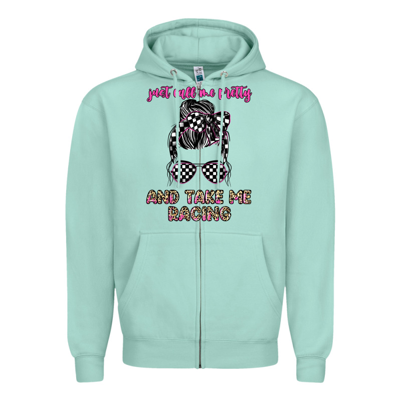 Just Call Me Pretty And Take Me Racing Zipper Hoodie by JahusDesignShop | Teevron