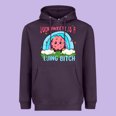Your Anxıett Is A Lying Bitch Malia Heavyweight Hoodie Designed By Maliassmallbusiness