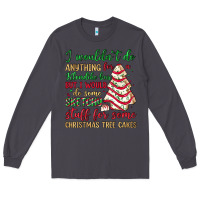 Smoke sketchy stuff for some christmas tree cakes Long Sleeve Tee - JahusDesignShop