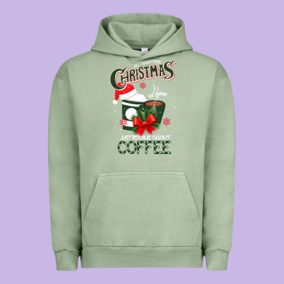 All I Want For Christmas Is You Just Kidding I Want Coffee Urban Hoodie Designed By Bettercallsaul