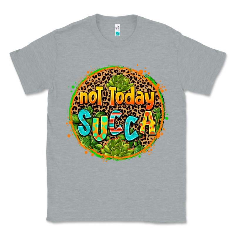Not Today Succa Classic Tee by AdoDesignShop | Teevron