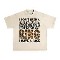 Sandshell i dont need a mood ring i have a face Urban Heavy Tee - CowhideDigitalArt