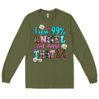 Army Green i am  99 angel but ohh that Long Sleeve Tee - AdoDesignShop
