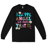Black i am  99 angel but ohh that Long Sleeve Tee - AdoDesignShop