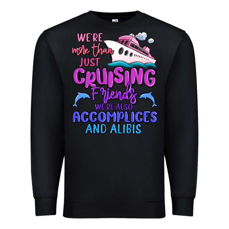 We're More Than Just Cruising Friends Premium Sweatshirt by MaliasSmallBusiness | Teevron
