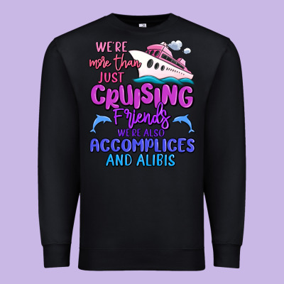 We're More Than Just Cruising Friends Premium Sweatshirt Designed By Maliassmallbusiness