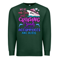 Sports Green we're more than just cruising friends Premium Sweatshirt - MaliasSmallBusiness