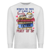 Between The Pages Of A Book Is Lovely Place To Be Premium Sweatshirt | Teevron