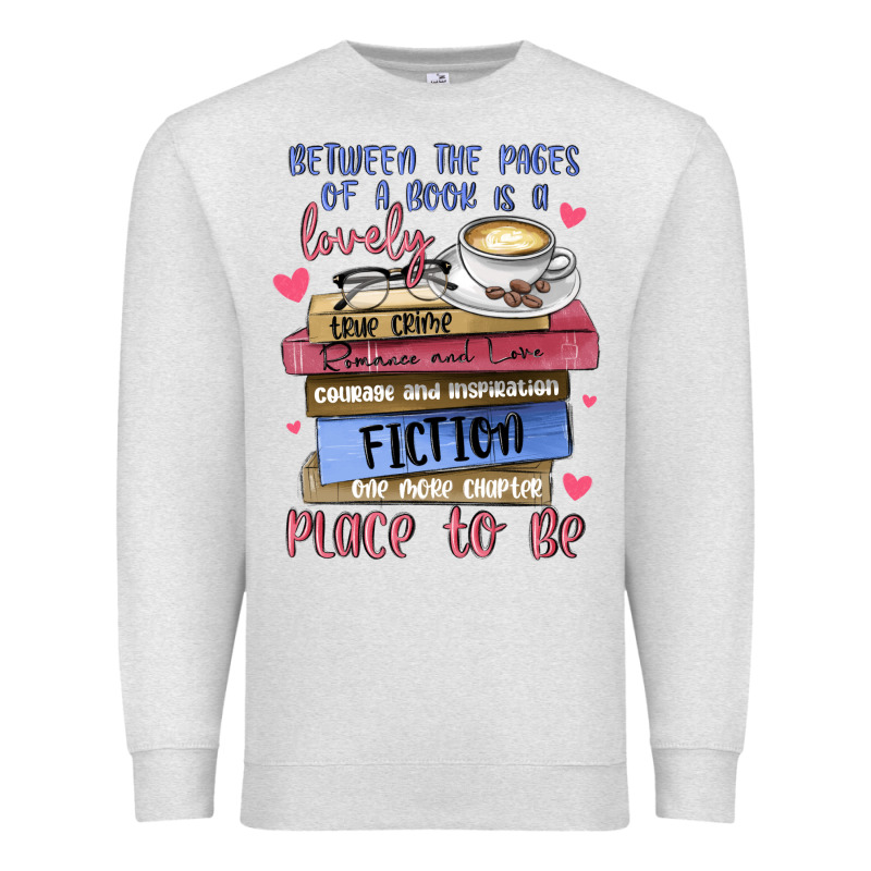 Between The Pages Of A Book Is Lovely Place To Be Premium Sweatshirt by MaliasSmallBusiness | Teevron
