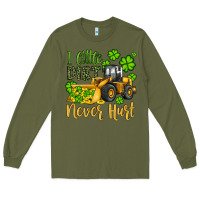 Army Green a little dirt never hurt st patricks bulldozer Long Sleeve Tee - JahusDesignShop