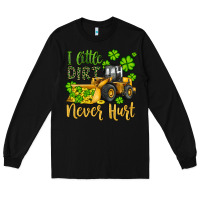 Black a little dirt never hurt st patricks bulldozer Long Sleeve Tee - JahusDesignShop