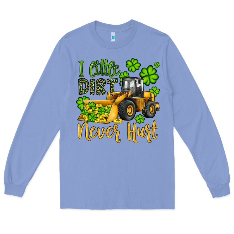 A Little Dirt Never Hurt St Patricks Bulldozer Long Sleeve Tee by JahusDesignShop | Teevron