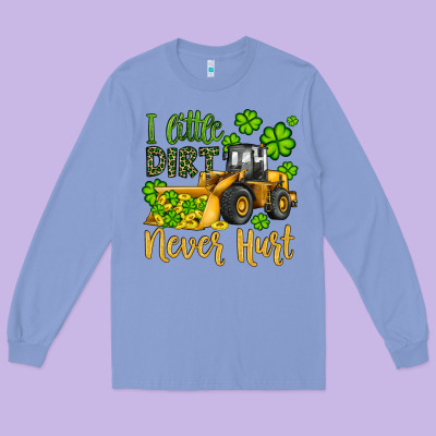 A Little Dirt Never Hurt St Patricks Bulldozer Long Sleeve Tee Designed By Jahusdesignshop