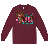 Burgundy bless the lord oh my soul Long Sleeve Tee - AdoDesignShop