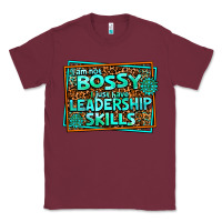 Burgundy i am not bossy i just have leadership skills Classic Tee - AdoDesignShop