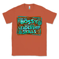 Copper i am not bossy i just have leadership skills Classic Tee - AdoDesignShop