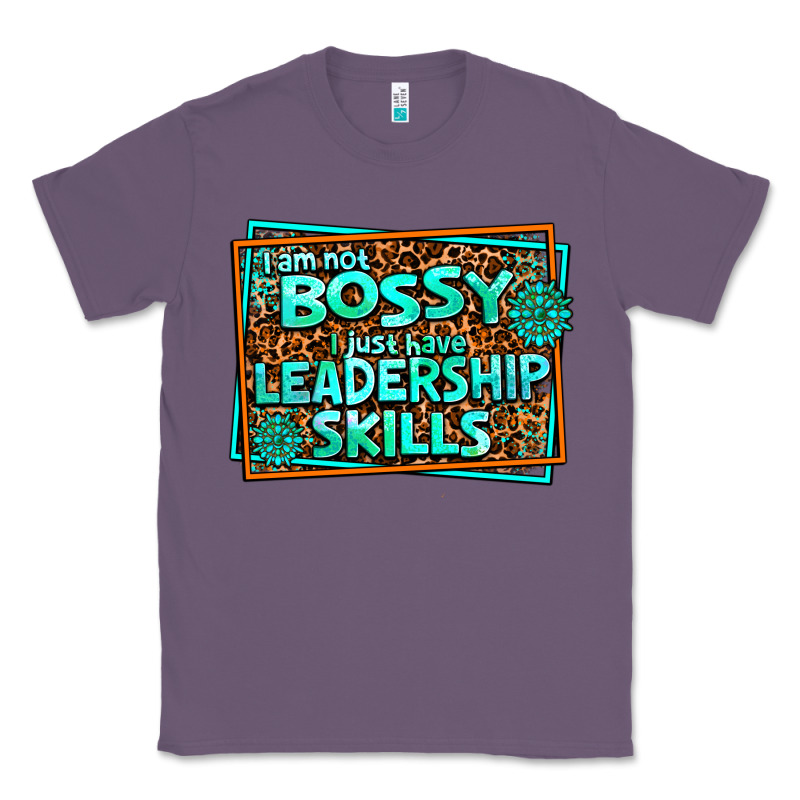 I Am Not Bossy I Just Have Leadership Skills Classic Tee by AdoDesignShop | Teevron