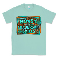 Seafoam i am not bossy i just have leadership skills Classic Tee - AdoDesignShop