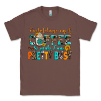 Chestnut i am holding a cup of coffee so yeah iam pretty bu Classic Tee - AdoDesignShop