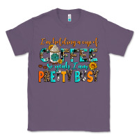 I Am Holding A Cup Of Coffee So Yeah Iam Pretty Bu Classic Tee | Teevron