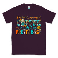 Plum i am holding a cup of coffee so yeah iam pretty bu Classic Tee - AdoDesignShop