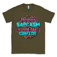 Army Green throwing sarcasm around like confetti Classic Tee - AdoDesignShop