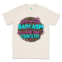 Natural throwing sarcasm around like confetti Classic Tee - AdoDesignShop