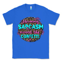 True Royal throwing sarcasm around like confetti Classic Tee - AdoDesignShop