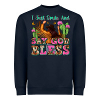 Navy i just smile and say god bless Heavyweight Sweatshirt - Zillion Design Studio