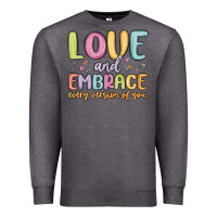 Charcoal Heather love and embrace every version of you Premium Sweatshirt - MaliasSmallBusiness