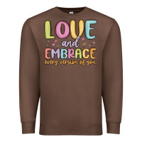 Chestnut love and embrace every version of you Premium Sweatshirt - MaliasSmallBusiness