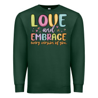 Sports Green love and embrace every version of you Premium Sweatshirt - MaliasSmallBusiness