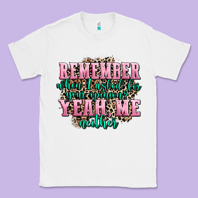 Remember When I Asked For Your Opinion Yeah Me Nei Classic Tee Designed By Adodesignshop