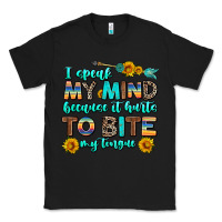 Black i speak my mind because it hurts to bite my tongue Classic Tee - AdoDesignShop