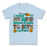Dusty Blue i speak my mind because it hurts to bite my tongue Classic Tee - AdoDesignShop