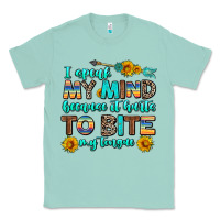 Seafoam i speak my mind because it hurts to bite my tongue Classic Tee - AdoDesignShop