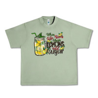Oil Green when life gives you lemons add sugar Urban Heavy Tee - SublimationCraftShop