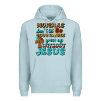 Mommas Don't Let Your Babies Grow  Up Without Jesus Premium Hoodie | Teevron