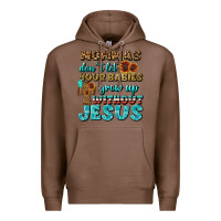 Chestnut Mommas Don't Let Your Babies Grow  Up Without Jesus Premium Hoodie - BundleAndBundleShop