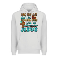 Dove Grey Mommas Don't Let Your Babies Grow  Up Without Jesus Premium Hoodie - BundleAndBundleShop
