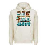 Oatmeal Heather Mommas Don't Let Your Babies Grow  Up Without Jesus Premium Hoodie - BundleAndBundleShop