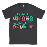 Smoke i may be wrong but doubt it Classic Tee - AdoDesignShop