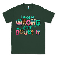 Sports Green i may be wrong but doubt it Classic Tee - AdoDesignShop