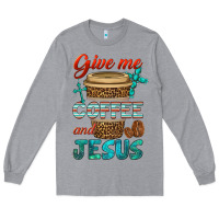 Heather Grey give me coffee and jesus Long Sleeve Tee - BundleAndBundleShop