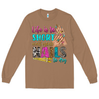 Toasted Coconut life is to short wait your nails to dry bbs Long Sleeve Tee - BundleAndBundleShop