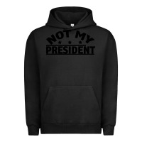 Pigment Black Not My President Urban Hoodie - Bettercallsaul