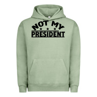 Pigment Oil Green Not My President Urban Hoodie - Bettercallsaul
