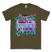 Army Green ı have selective hearing ı am sorry you were not Classic Tee - AdoDesignShop