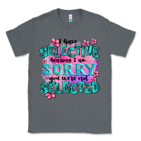 Charcoal Heather ı have selective hearing ı am sorry you were not Classic Tee - AdoDesignShop