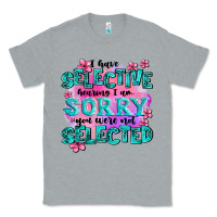 Heather Grey ı have selective hearing ı am sorry you were not Classic Tee - AdoDesignShop